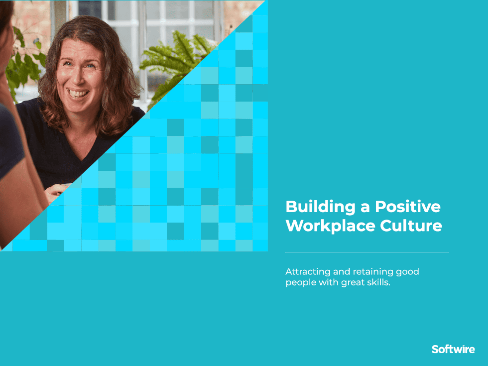Building A Positive Workplace Culture Softwire
